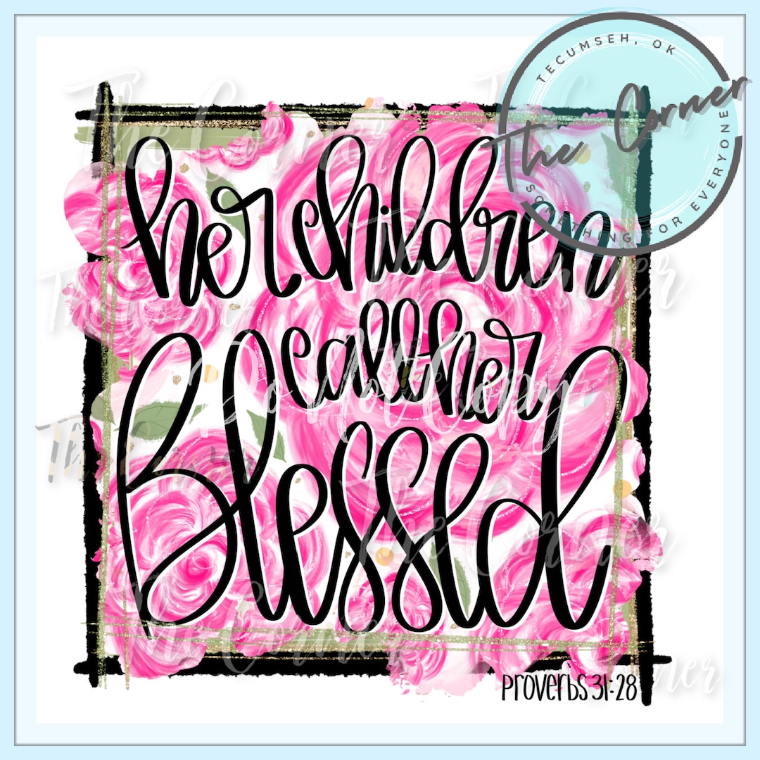 Her Children Call Her Blessed Htv Transfer Mama Sublimation Mother's ...