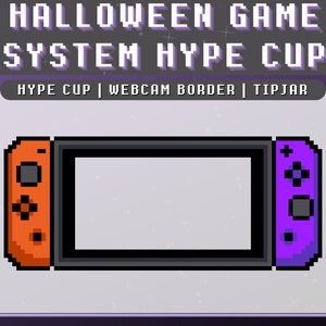 May include: Pixelated graphic of a game console with orange and purple controllers. The text "HALLOWEEN GAME SYSTEM HYPE CUP" is at the top, with "HYPE CUP | WEBCAM BORDER | TIPJAR" below. The console is set against a purple background.