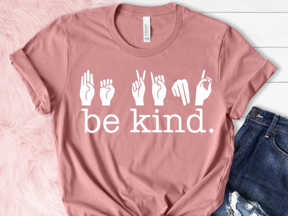 Be Kind Sign Language Crewneck Kindness Shirt Be Kind Sign - Etsy