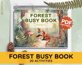 May include: A printable forest-themed busy book for kids with 20 activities. The cover features a fox in a forest setting with mushrooms, ferns, and butterflies. The text "FOREST BUSY BOOK" and "20 ACTIVITIES" is printed on the cover.