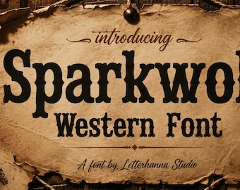 Sparkwolf: A Rugged Wanted Poster Font Inspired by Outlaw Western Vintage Typeface Traditions