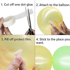 May include: Instructions on how to use clear dot glue to attach balloons to a surface. The steps are: 1. Cut off one dot glue. 2. Attach to the balloon. 3. Peel off protect film. 4. Stick to the place you want.