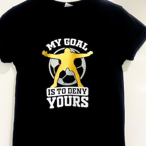 Goal Keeper  - Kids Tee - My Goal Is To Deny Yours