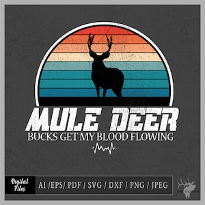 Mule Deer Get My Blood Flowing 4 vector eeps / ai / svg / pdf / dxf / png / jpeg Mule Deer