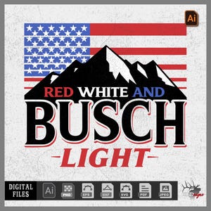 May include: A digital design featuring an American flag design with a mountain silhouette and the words "RED WHITE AND BUSCH LIGHT" in red, white, and black. The design includes file type icons.