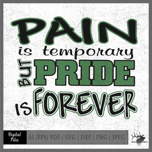 Pain is Temporary Pride is Forever Vector (Digital Download)