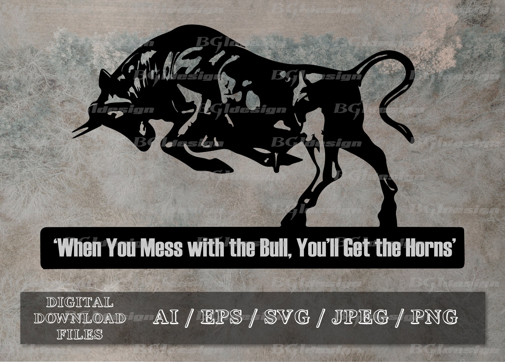 Mess With The Bull Get The Horns