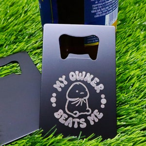 Funny Bottle Opener, My Owner Beats Me, Hilarious Gag Gift, Black Stainless Steel Beer Opener, Naughty Joke Gift, Adult Humor Bar Tool