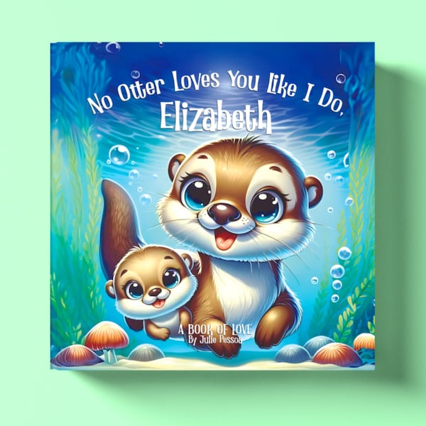 Livre pour enfants personnalisé, aucune loutre ne t'aime comme moi, cadeau pour enfants, cadeau pour garçons et filles, livre d'histoires personnalisé