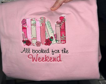 All Booked for the Weekend sweatshirt, My weekend is fully booked Jumper, Book lover gift, bookish jumper, Book club, treat you shelf gifts