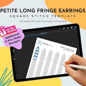 May include: A digital design template for petite long fringe earrings, featuring a square stitch pattern. The image shows a tablet displaying the design, with the text "PETITE LONG FRINGE EARRINGS" and "SQUARE STITCH TEMPLATE". Includes 6 pre-made designs.