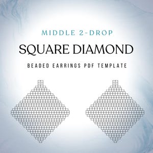 May include: A black and white diagram showing how to make square diamond beaded earrings. The diagram shows the pattern for the earrings, which are shaped like a diamond. The text "MIDDLE 2-DROP SQUARE DIAMOND BEADED EARRINGS PDF TEMPLATE" is at the top of the diagram.