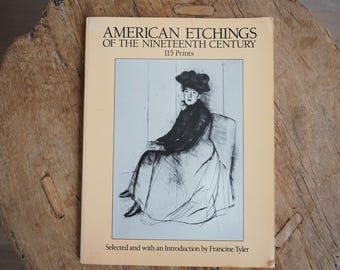 Vintage Art Book - American Etchings of the Nineteenth Century | 115 Prints | Francine Tyler
