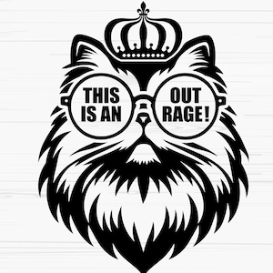 May include: A black and white graphic illustration of a fluffy cat wearing a crown and round glasses. The text "THIS IS AN" is printed on the left lens and "OUT RAGE!" is printed on the right lens, creating a humorous and stylized feline portrait.
