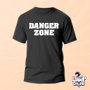 The Danger Zone Adults T-Shirt Novelty Christmas Gift Present
