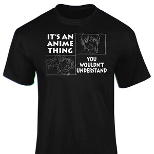 It&#39;s An Anime Thing Adults T-Shirt Novelty Christmas Gift Present