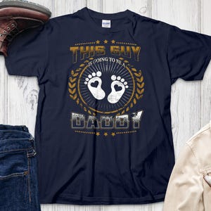 New Daddy T-Shirt, Expecting Dad Shirt, This Guy Is Going To Be A Daddy Tee, Pregnancy Announcement Shirt, Gift for New Dad, Daddy to Be