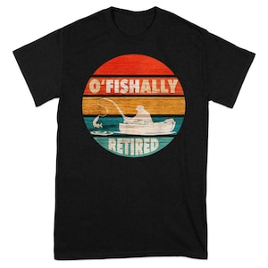 Retirement Funny Fishing Tshirt Tee Retired Fisherman Tee Retirement Funny Fishing Tshirt Tee Retired Fisherman Tee