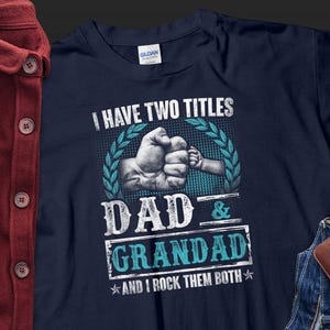 Funny Dad and Grandad Shirt, Fathers Day Gift, Unique Grandpa Gift, Gift for New Dad, Family Matching Shirt, Grandfather T-Shirt