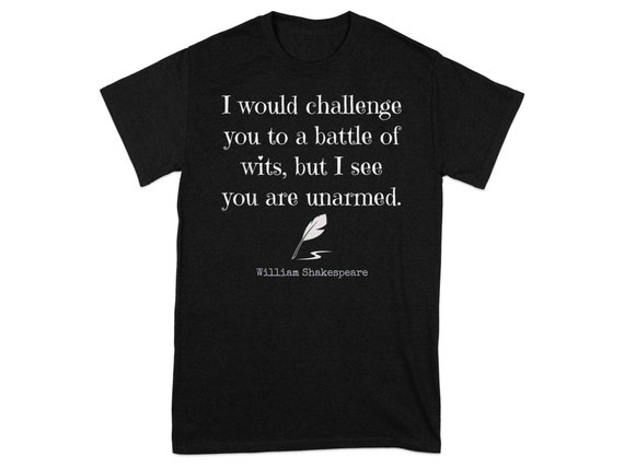 Shakespeare Battle Of Wits Funny Quote T Shirts Shakespeare Battle Of Wits Funny Quote T Shirts