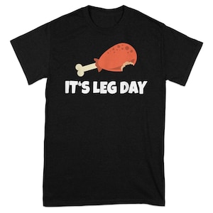 Funny Gym Shirt, It&#39;s Leg Day T-Shirt, Workout Motivation Tee, Cute Fitness Apparel, Humorous Gym Clothing, Sports Enthusiast Gift
