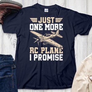 Just One More RC Plane T-Shirt, Funny Aviation Tee, Model Airplane Gift, Remote Control Hobby, Pilot T Shirt, Aeromodelling Tee