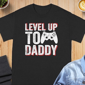 Level Up To Daddy T Shirt, Gamer Dad Tee, New Dad Gift, Father&#39;s Day Gift, Gamer Dad TShirt, Gaming Dad Shirt, Fathers Day T-Shirt