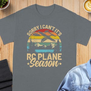 Sorry It&#39;s RC Plane Season T-Shirt, Airplane Pilot Hobby Tee, Vintage Retro RC Flying Gift, Radio Controlled Aircraft Lover Apparel