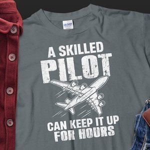 Skilled Pilot T-Shirt, Aviation T-Shirt, Airplane T-Shirt, Flying T-Shirt, Gift For Pilots, Funny Pilot Shirt