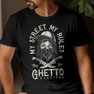 Urban Streetwear T-Shirt, Ghetto Warriors Graphic Tee, Unisex Hip-Hop Style Shirt, Thug Life Fashion Top, Casual Street Style Apparel
