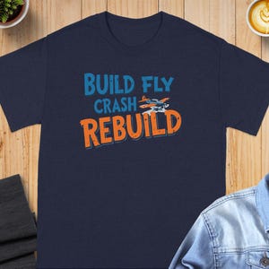 Aviation T-Shirt, Build Fly Crash Rebuild Tee, Airplane Lover Gift, Pilot Shirt, Aviation Gift, Aviation Enthusiast T-Shirt