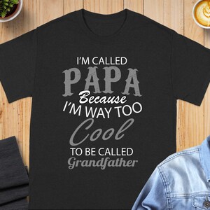 Funny Papa T-Shirt, Cool Grandfather Shirt, Gift for Papa, Papa Saying Tee, Mens Papa Shirt, Father&#39;s Day Gift T Shirt, Best Papa Ever
