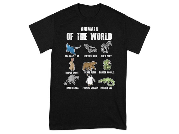 Funny T-Shirt - Animals Of The World Real Names Tee Funny T-Shirt - Animals Of The World Real Names Tee