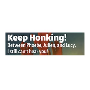 boygenius Bumper Sticker: &quot;Keep Honking!&quot; Indie Rock Sticker Phoebe Bridgers