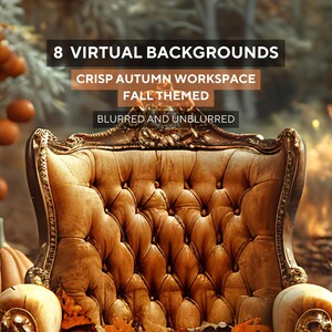 May include: Eight virtual backgrounds featuring a plush, brown, tufted armchair in an autumnal forest setting with pumpkins and blurred foliage. The text "8 VIRTUAL BACKGROUNDS" is at the top of the image, followed by "CRISP AUTUMN WORKSPACE FALL THEMED" and "BLURRED AND UNBLURRED".