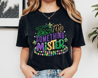 Comfort Colors tshirt, Throw Me Something Mister, Mardi Gras Parade, New Orleans NOLA Fat Tuesday Carnival Beads Fleur De Lis Party Tee