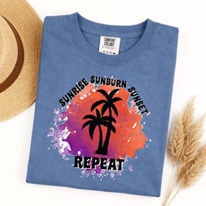Comfort Colors Sunrise Sunburn Sunset Repeat T-Shirt, Summer Vacation Beach Country Concert Women's Oversized, Themed Shirt