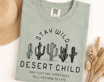 Comfort Colors Stay Wild Desert Child Cactus Tshirt, Boho Western Graphic Tee, Vintage Nature Adventure Shirt, Southwestern Gift