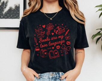 Comfort Colors Books Are My Love Language T-Shirt, Valentine's Day Gift, Book Lover, Romance Reader, Bookworm, Bookish Tee