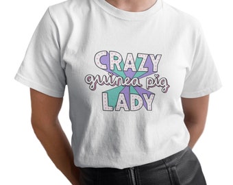 Guinea Pig T-Shirt | Crazy Guinea Pig Lady W White - Gift for Guinea Pig Lover - Guinea Pig Owner - Guinea Pig Birthday Pet Gift