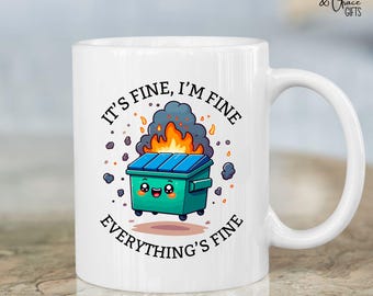 Det är bra, jag mår bra, allt är bra, mugg, kawaii dumpster eldgrafik