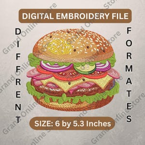 May include: Digital embroidery file featuring a detailed burger design. The burger includes a sesame seed bun, lettuce, tomato, onion, cheese, and a patty. The design is 6 by 5.3 inches. The text reads "DIGITAL EMBROIDERY FILE" and "DIFFERENT FORMATS".