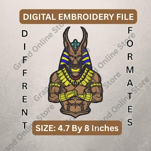 May include: Digital embroidery file featuring a detailed illustration of Anubis, the Egyptian god of the afterlife, in brown, yellow, and blue. The design is 4.7 by 8 inches in size. The image also includes the text "DIGITAL EMBROIDERY FILE" and "DIFFERENT FORMATS".