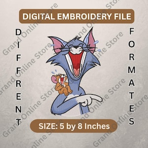 May include: Digital embroidery file featuring Tom and Jerry characters. Tom is laughing with Jerry on his shoulder. The design is 5 by 8 inches. Text includes "DIGITAL EMBROIDERY FILE", "DIFFERENT FORMATS".