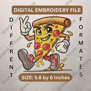 May include: Digital embroidery file featuring a cartoon pizza slice with a smiling face, pepperoni, and red sneakers. The image includes the text "DIGITAL EMBROIDERY FILE" and "SIZE: 5.8 by 6 Inches".