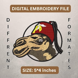 May include: Digital embroidery file featuring a camel wearing a red fez hat with a black tassel. The design is within a white circle. The text reads "DIGITAL EMBROIDERY FILE", "DIFFERENT", "FORMATS", and "SIZE: 5*4 inches".