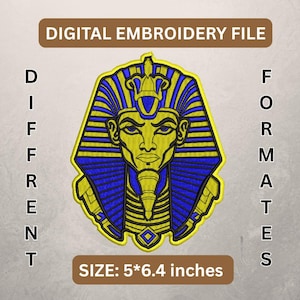 May include: Digital embroidery file featuring a stylized image of a pharaoh's mask in yellow and blue. The design is approximately 5 x 6.4 inches. Text on the image reads "DIGITAL EMBROIDERY FILE", "DIFFERENT", "FORMATS", and "SIZE: 5*6.4 inches".