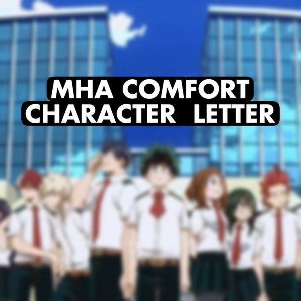 MHA Comfort Character Letter