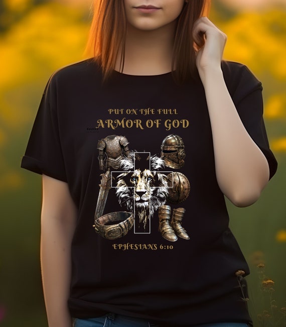 Ephesians 6 11 Armor of God T Shirt Ephesians 6 11 Armor of God T Shirt