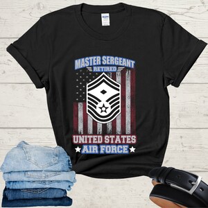 Master Sergeant Retired United States Air Force Funny American  T-Shirt, Retirement Party, Retirement Quotes, Retirement Themed